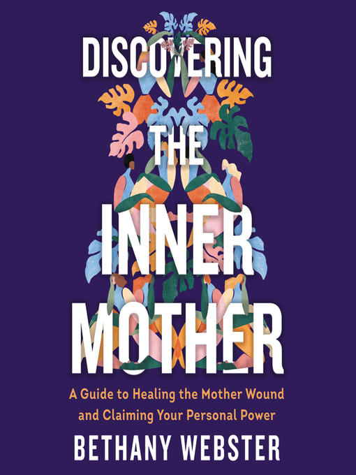 Title details for Discovering the Inner Mother by Bethany Webster - Available